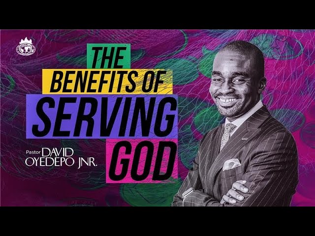 The Benefits of Serving God